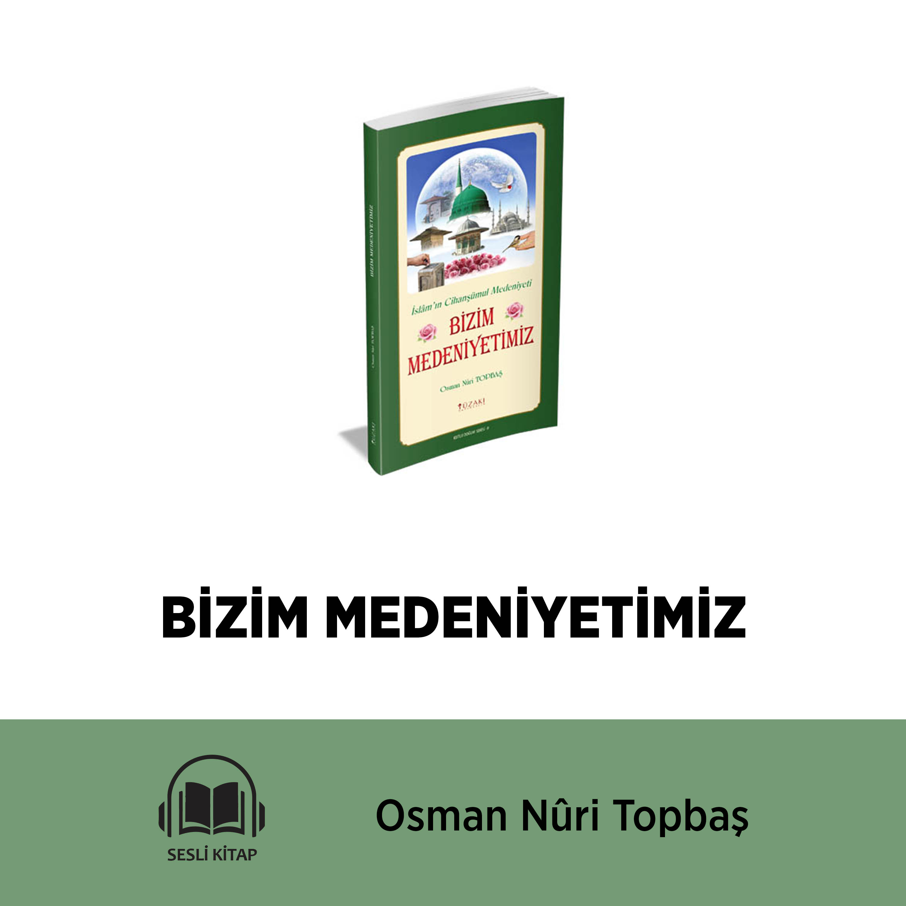 BİZİM MEDENİYETİMİZ