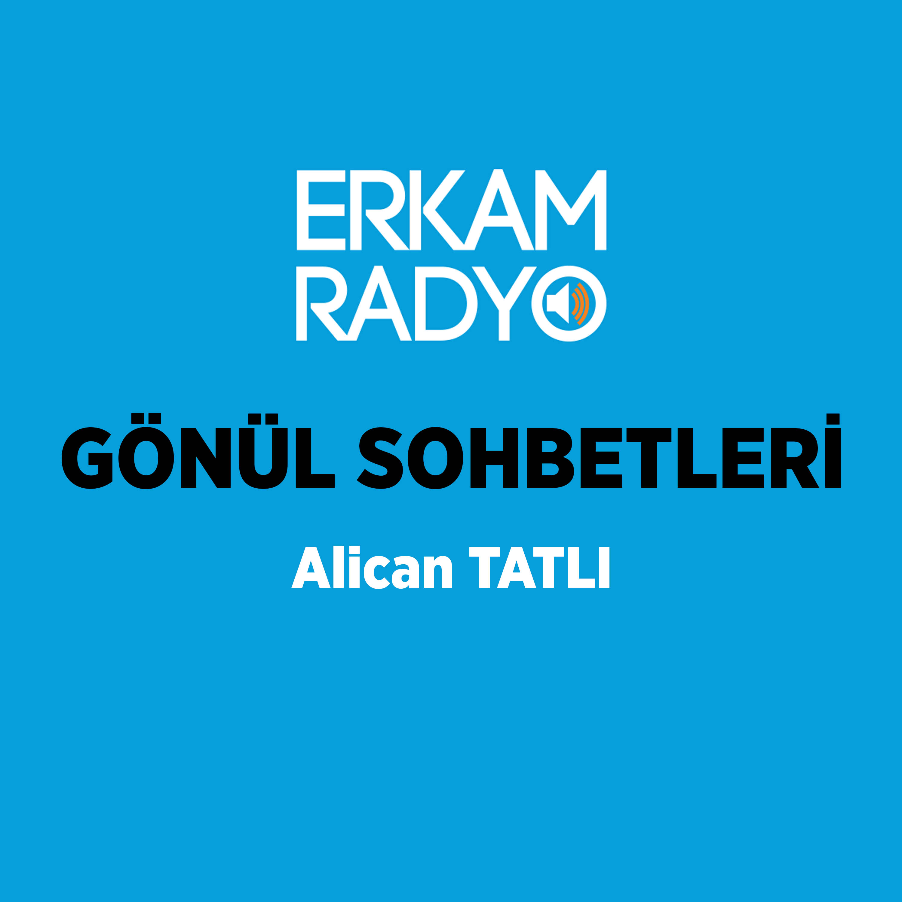 GÖNÜL SOHBETLERİ