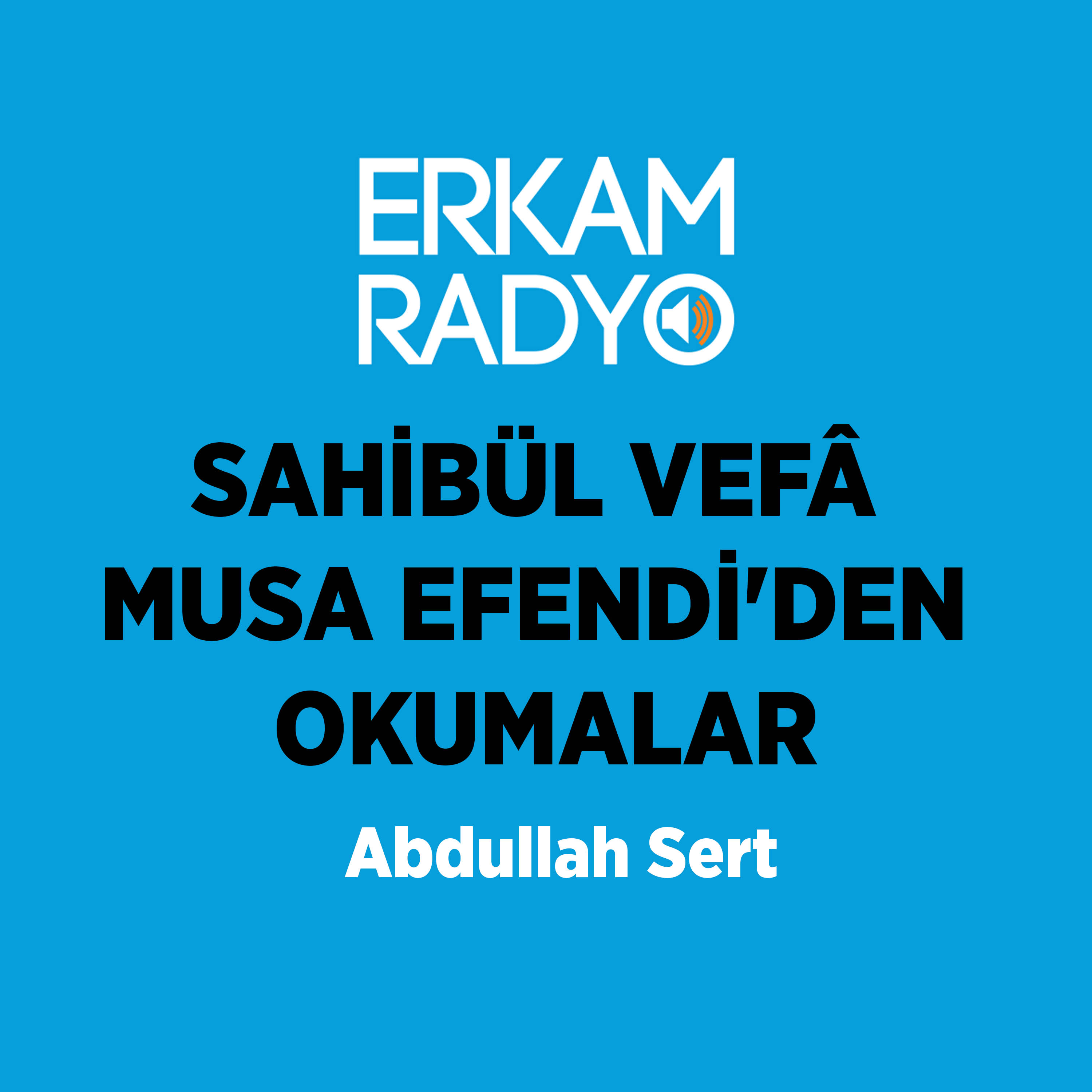 SAHİBÜL VEFÂ MUSA EFENDİ'DEN OKUMALAR