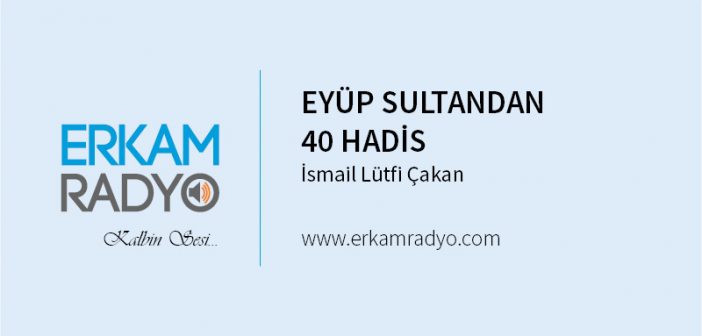 EYÜP SULTANDAN 40 HADİS