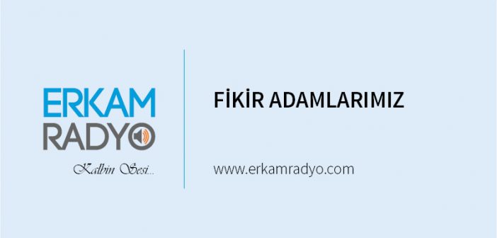 FİKİR ADAMLARIMIZ