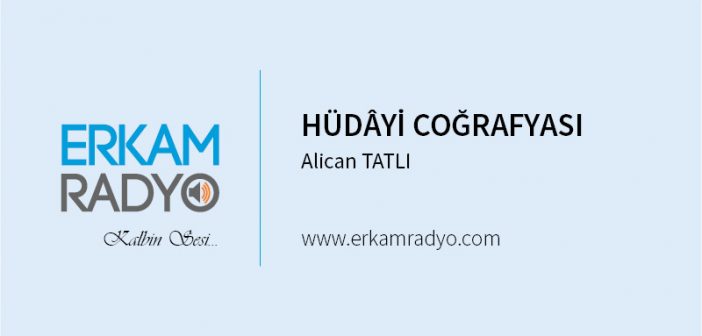 HÜDÂYİ COĞRAFYASI