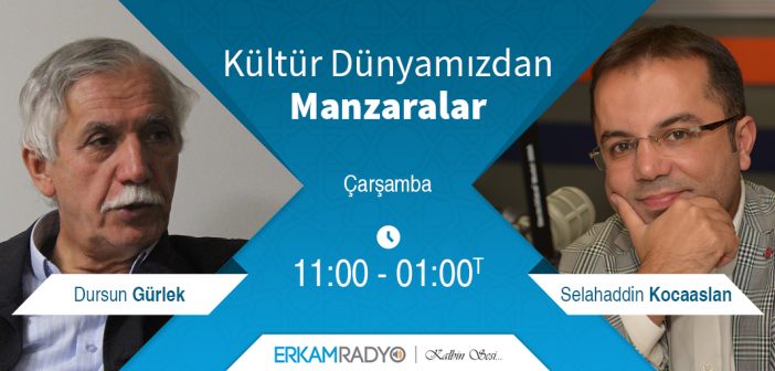 KÜLTÜR DÜNYAMIZDAN MANZARALAR