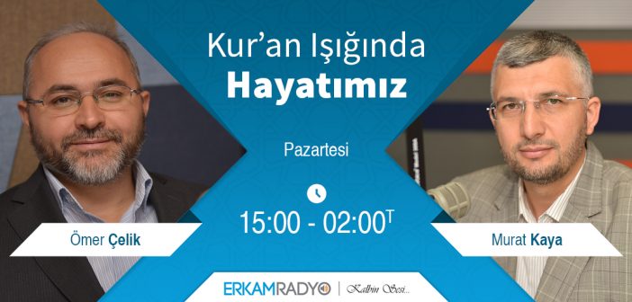 KUR’AN IŞIĞINDA HAYATIMIZ