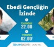 EBEDİ GENÇLİĞİN İZİNDE