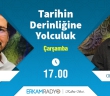 TARİHİN DERİNLİĞİNE YOLCULUK