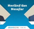 MEVLANA'DAN MESAJLAR